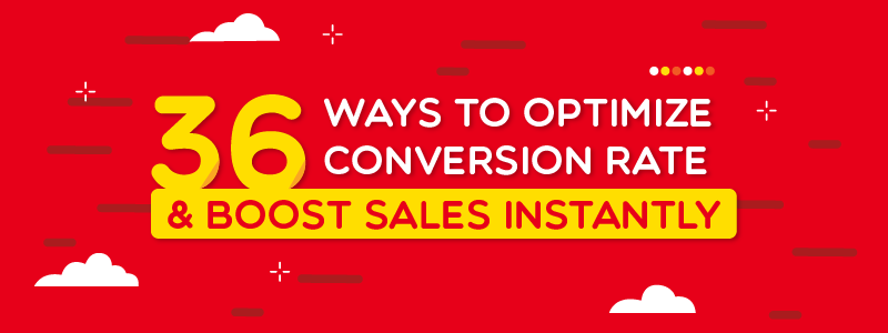 36 Ways to Optimize Conversion Rates and Increase Sales Instantly - Mageplaza
